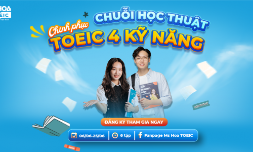 Nhận ngay 6 bài giảng Chinh Phục TOEIC 4 Kỹ Năng cùng Ms Ngọc Anh