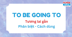 Thì tương lai gần - full cấu trúc, cách dùng, bài tập