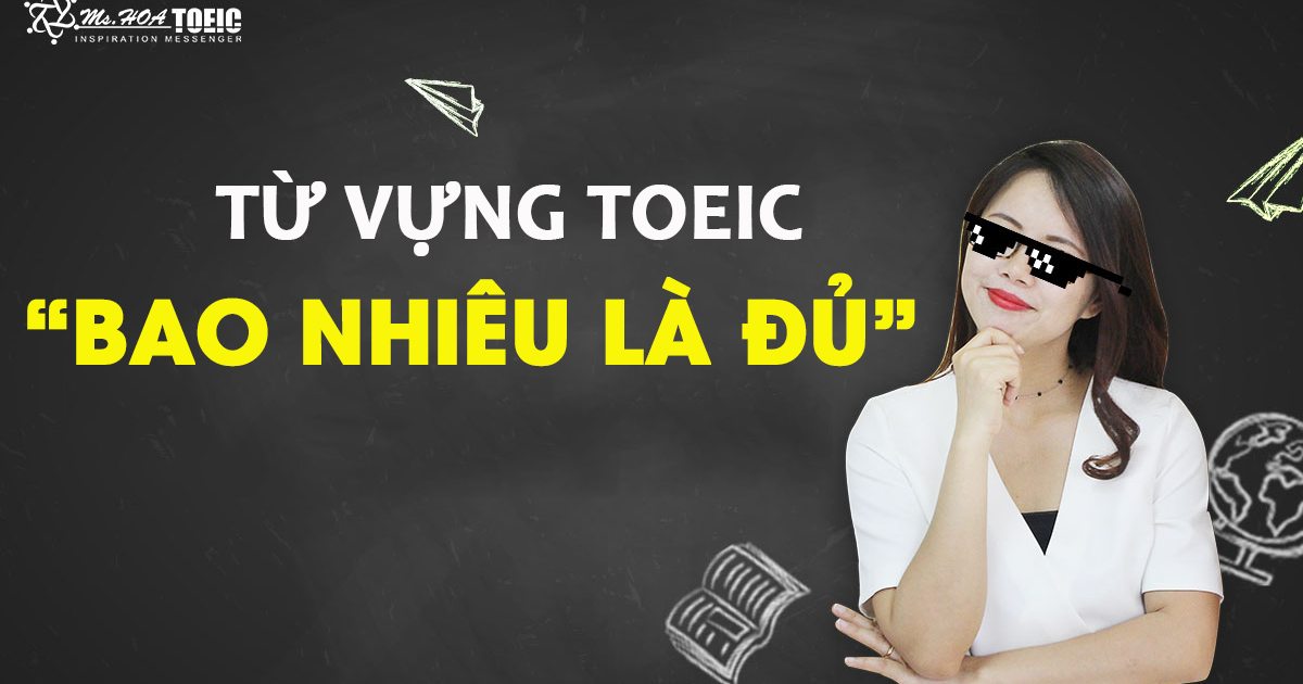 TOEIC 450 Cần Bao Nhiêu Từ Vựng?